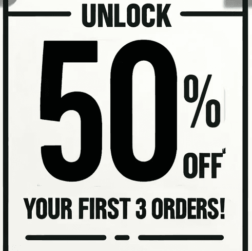 Enjoy Savings 50% Off Your First Three Orders